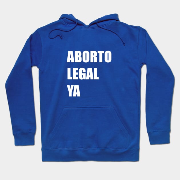 Aborto Legal Ya Hoodie by NickiPostsStuff